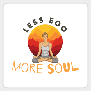 Less Ego More Soul Sticker